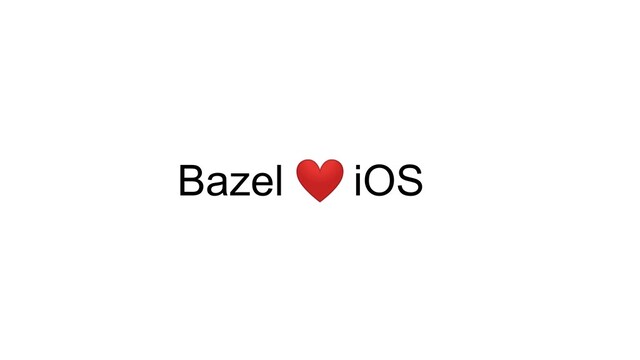 ❤
Bazel iOS
