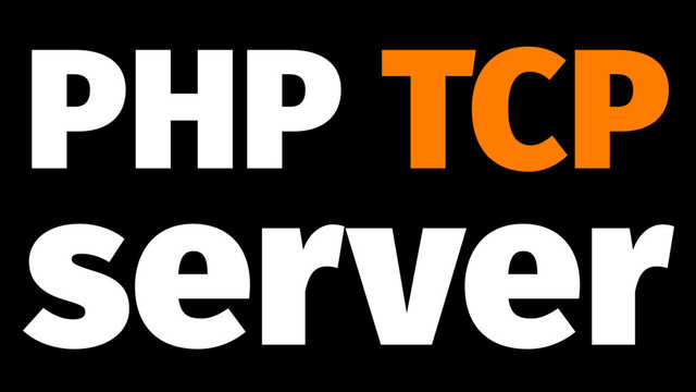 PHP TCP
server
