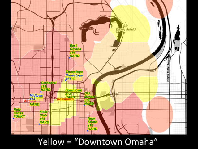 Yellow	  =	  “Downtown	  Omaha”	  
