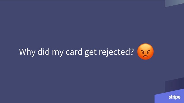 Why did my card get rejected?
