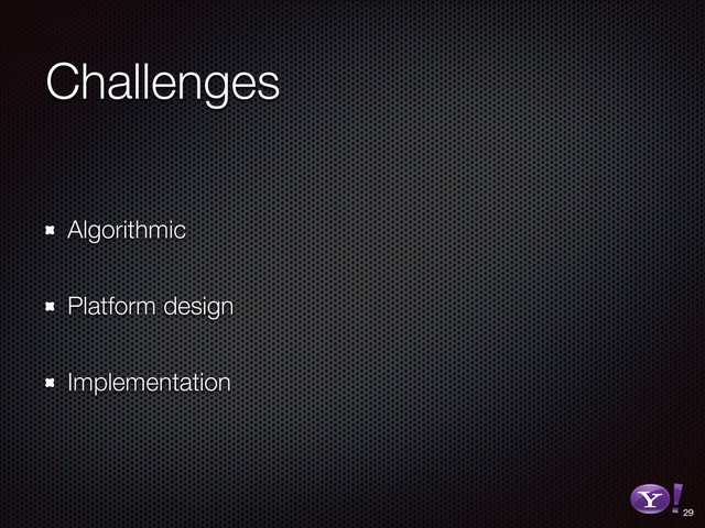 Challenges
Algorithmic
Platform design
Implementation
29
RGB color version - for online/web use
3D Y-Bang Logo
