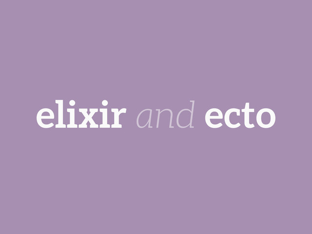 elixir and ecto
