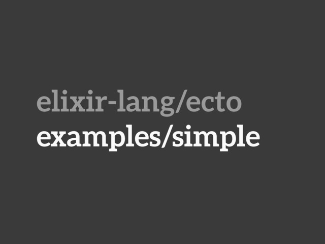 elixir-lang/ecto
examples/simple
