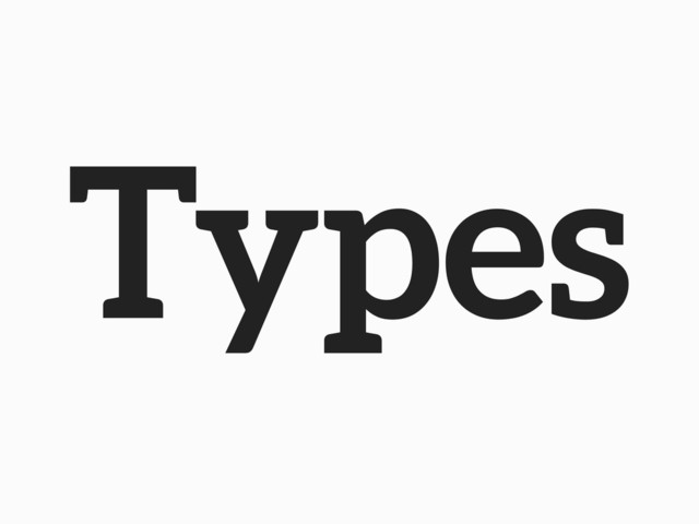Types
