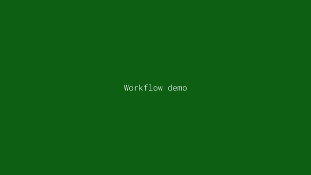 Workflow demo
