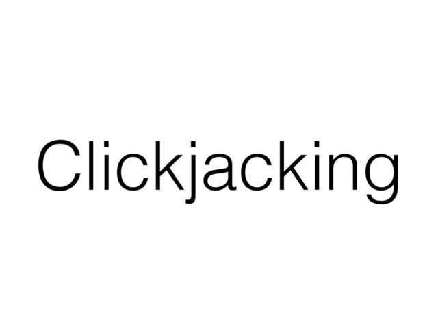 Clickjacking
