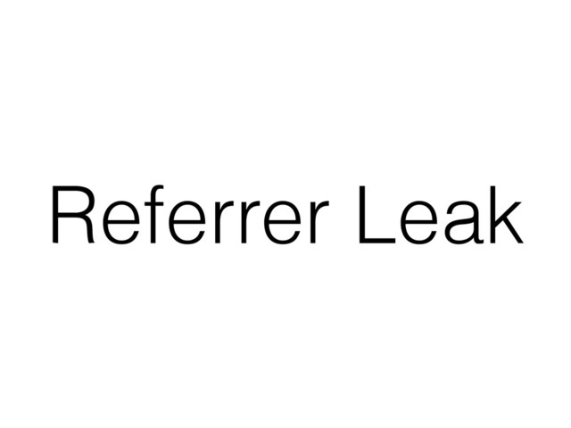 Referrer Leak
