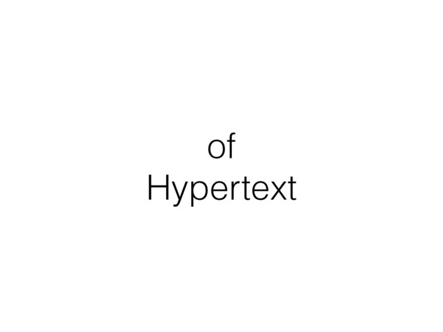 of
Hypertext
