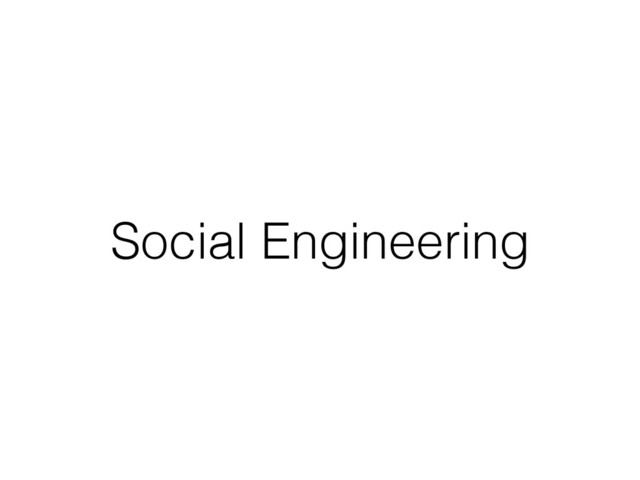 Social Engineering
