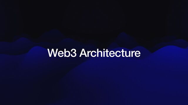 Web3 Architecture
