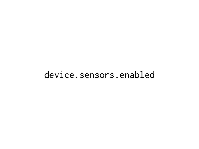 device.sensors.enabled
