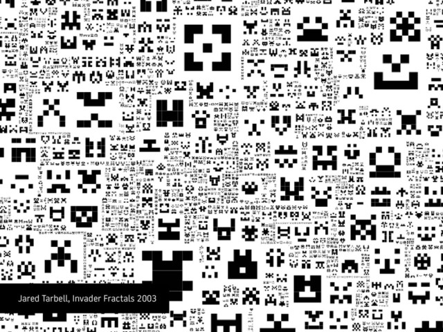 Data as a creative material
Jared Tarbell, Invader Fractals 2003

