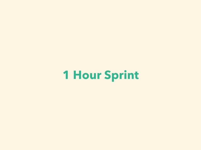 1 Hour Sprint
