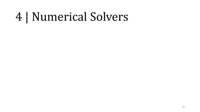 4 | Numerical Solvers
65
