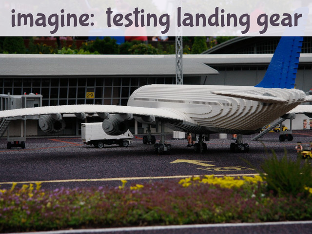 imagine: testing landing gear
