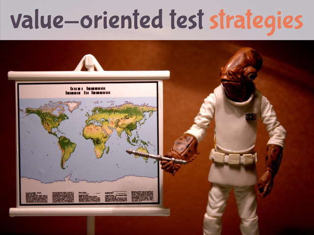value-oriented test strategies
