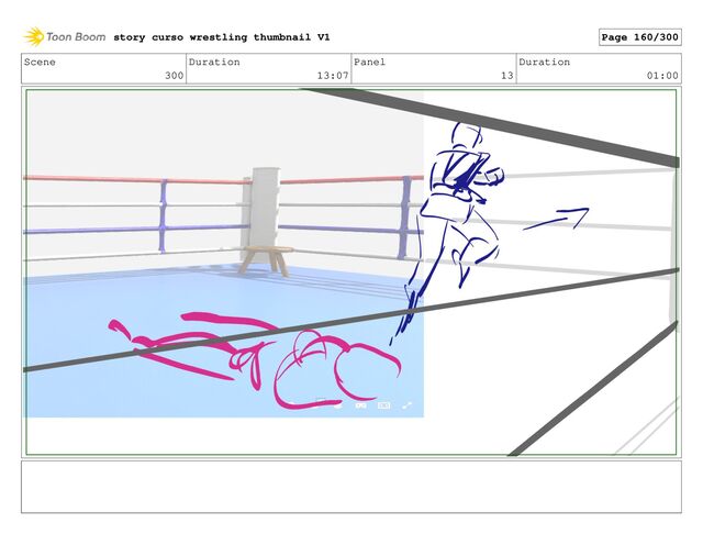 Scene
300
Duration
13:07
Panel
13
Duration
01:00
story curso wrestling thumbnail V1 Page 160/300
