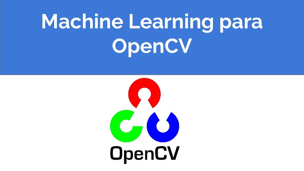 Machine Learning com OpenCV - Speaker Deck