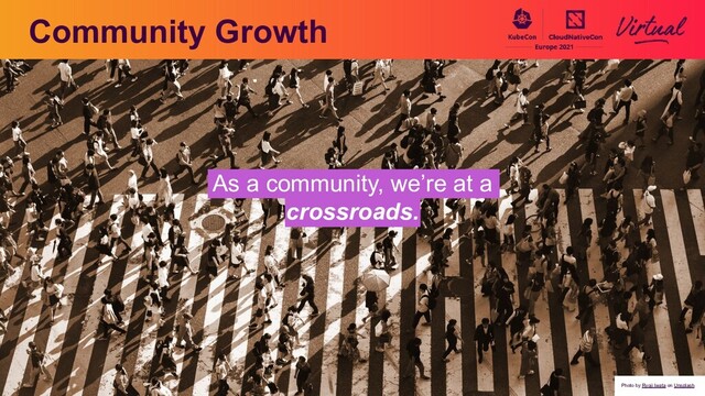 Community Growth
As a community, we’re at a
crossroads.
Photo by Ryoji Iwata on Unsplash
