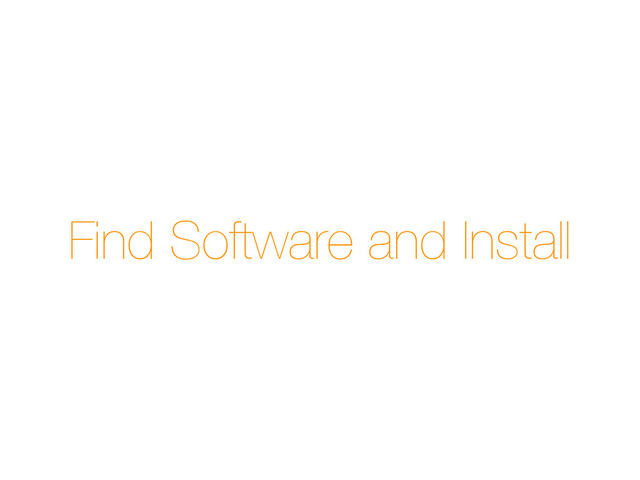 Find Software and Install
