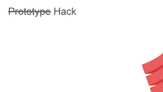 Prototype Hack
