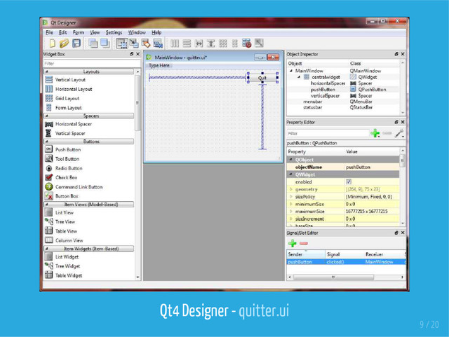Qt4 Designer - quitter.ui
9 / 20
