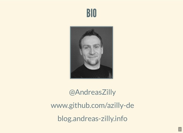 6.4.2019 Pi and more 11.5 - Sprachsteuerung mit dem Raspberry Pi
127.0.0.1:8000/?print-pdf#/ 2/20
BIO
BIO
@AndreasZilly
www.github.com/azilly-de
blog.andreas-zilly.info
2

