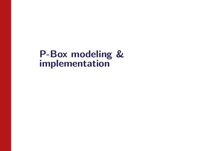 P-Box modeling &
implementation
