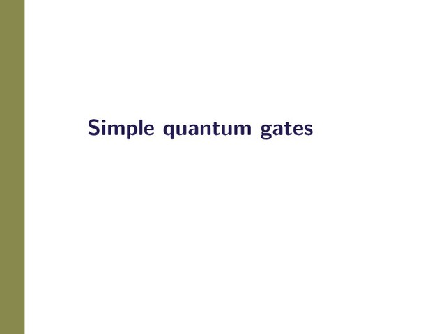 Simple quantum gates
