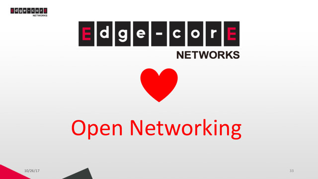 10/26/17 33
Open Networking
