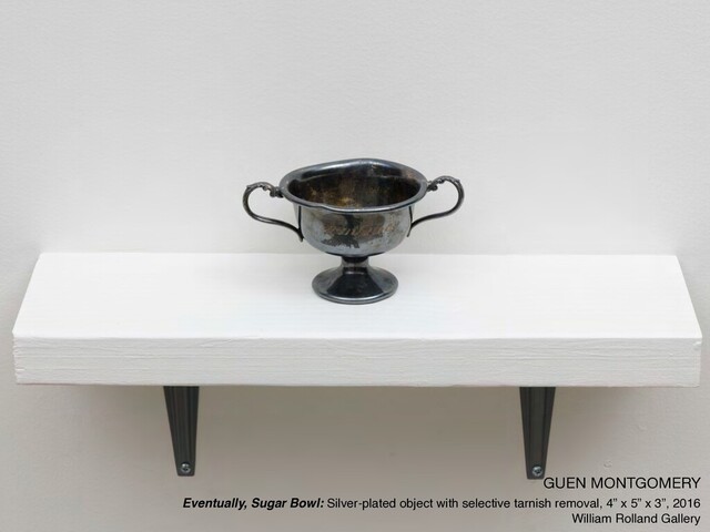 GUEN MONTGOMERY

Eventually, Sugar Bowl: Silver-plated object with selective tarnish removal, 4” x 5” x 3”, 2016
William Rolland Gallery
