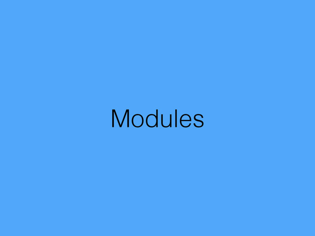 Modules
