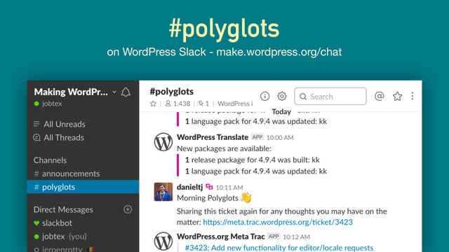 #polyglots
on WordPress Slack - make.wordpress.org/chat
