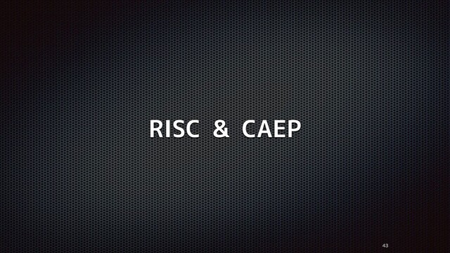 RISC & CAEP


