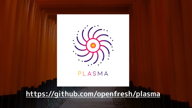https://github.com/openfresh/plasma
