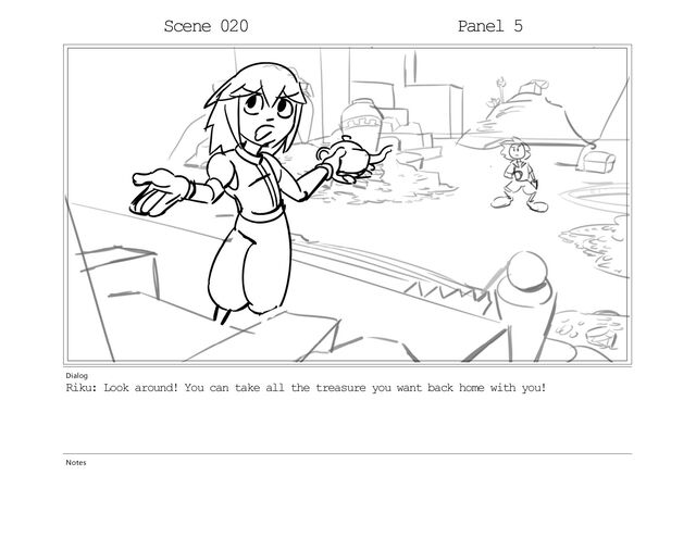 Scene 017 Panel 5
Dialog
Riku: Look around! You can take all the treasure you want back home with you!
Notes
