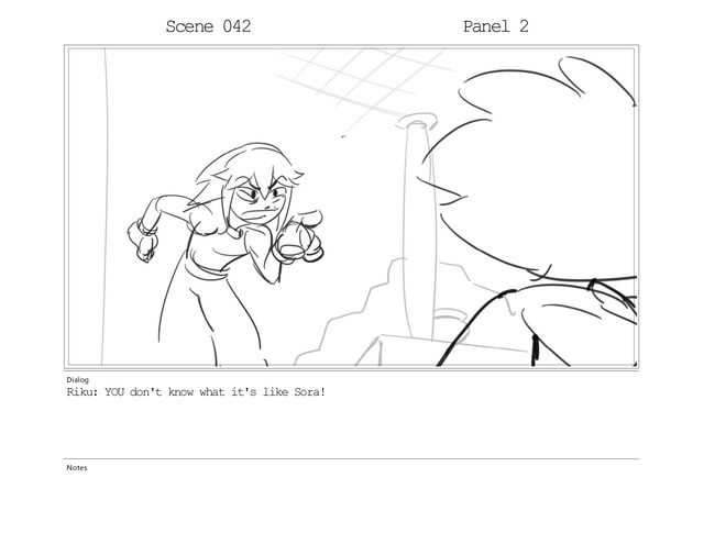 Scene 042 Panel 2
Dialog
Riku: YOU don't know what it's like Sora!
Notes
