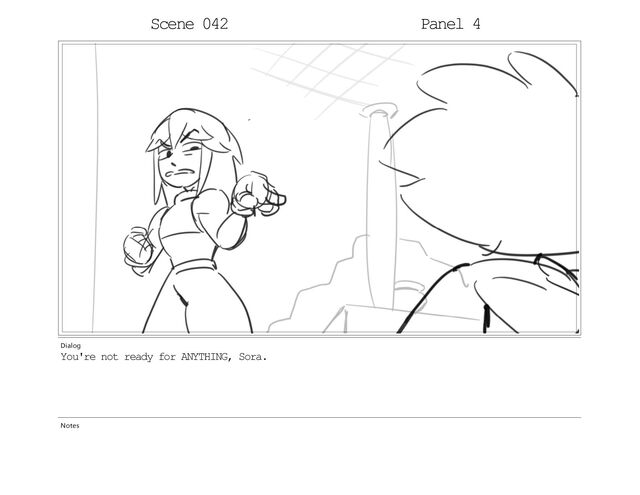 Scene 035_A Panel 4
Dialog
You're not ready for ANYTHING, Sora.
Notes
