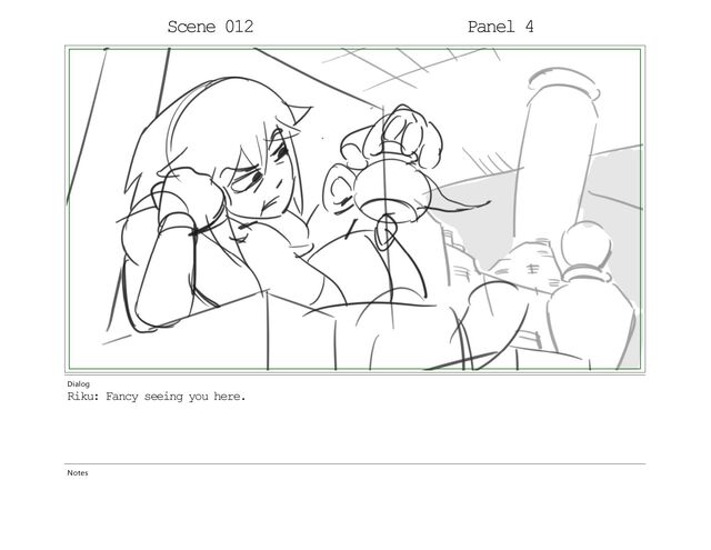 Scene 009 Panel 4
Dialog
Riku: Fancy seeing you here.
Notes
