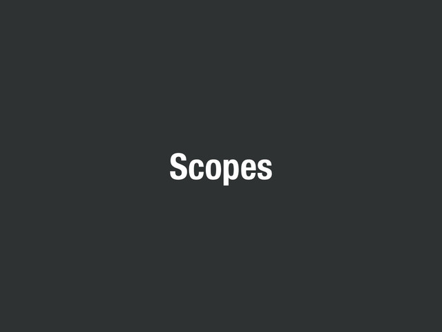 Scopes

