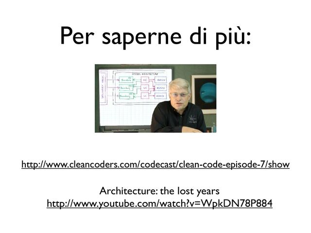 Per saperne di più:
http://www.cleancoders.com/codecast/clean-code-episode-7/show
Architecture: the lost years
http://www.youtube.com/watch?v=WpkDN78P884
