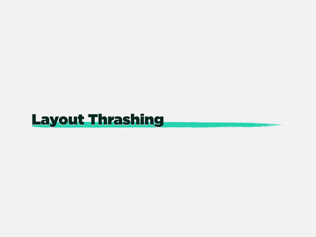 Layout Thrashing
