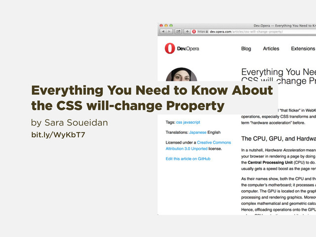 by Sara Soueidan
bit.ly/WyKbT7
Everything You Need to Know About
the CSS will-change Property

