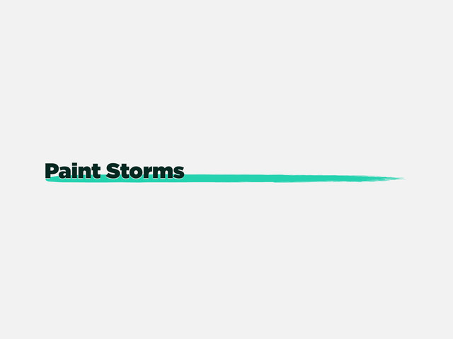 Paint Storms
