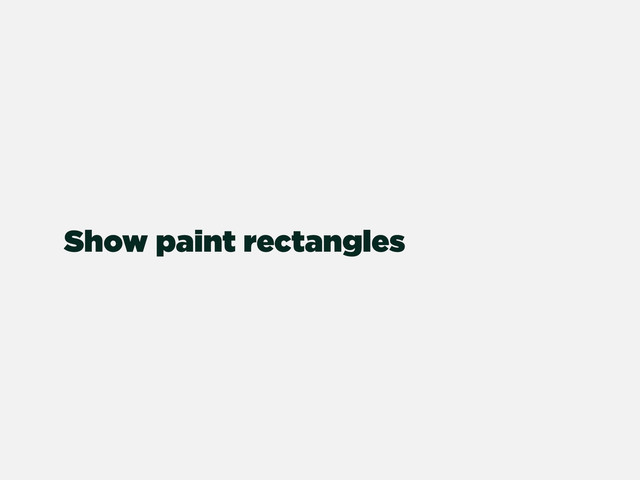 Show paint rectangles

