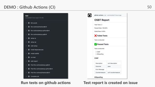 50
DEMO : Github Actions (CI)
Run tests on github actions Test report is created on issue
