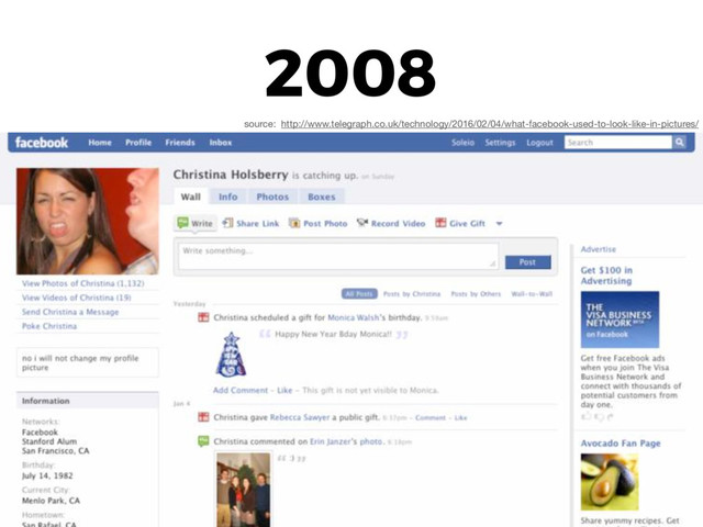 2008
source: http://www.telegraph.co.uk/technology/2016/02/04/what-facebook-used-to-look-like-in-pictures/
