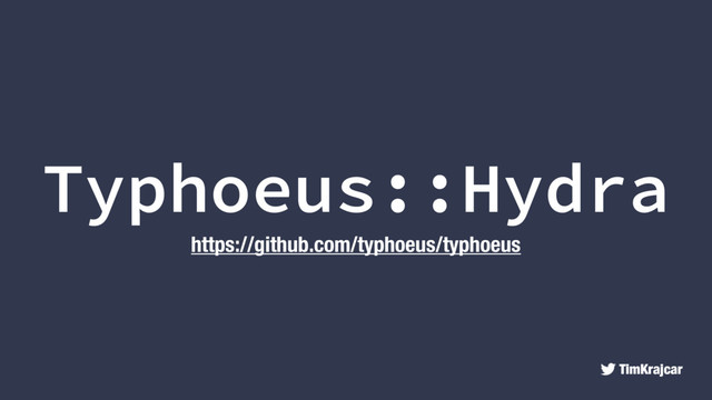 TimKrajcar
Typhoeus::Hydra
https://github.com/typhoeus/typhoeus

