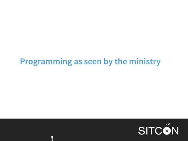 Programming as seen by the ministry
