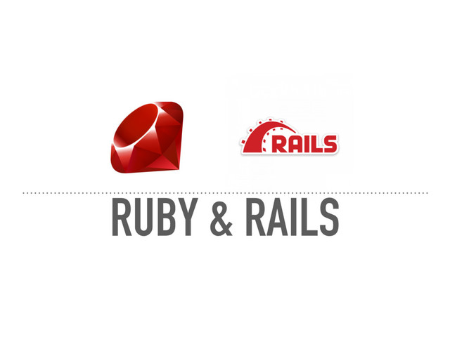 RUBY & RAILS
